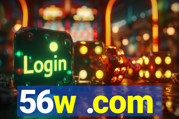 56w .com